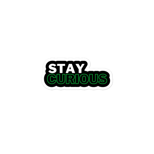 Stay Curious Sticker